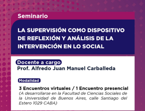 La Supervisión como dispositivo de reflexión  y análisis de la Intervención en Lo Social