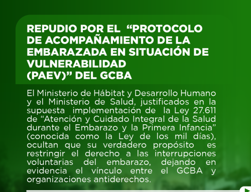 Repudio por el “Protocolo de acompañamiento de la embarazada en situación de vulnerabilidad (PAEV)” del GCBA